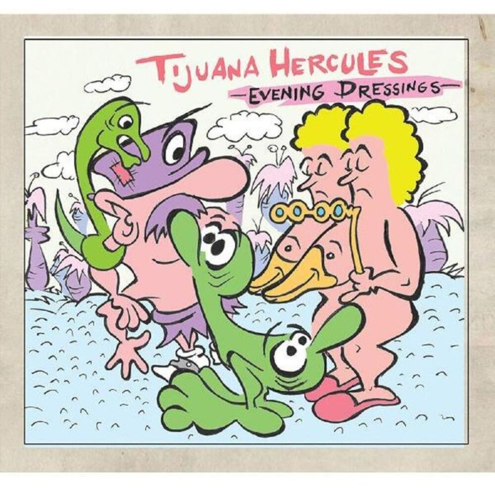 Tijuana Hercules - Evening Dressings  CD